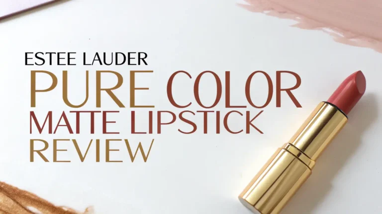 Estée Lauder Pure Color Matte Lipstick Review 2026