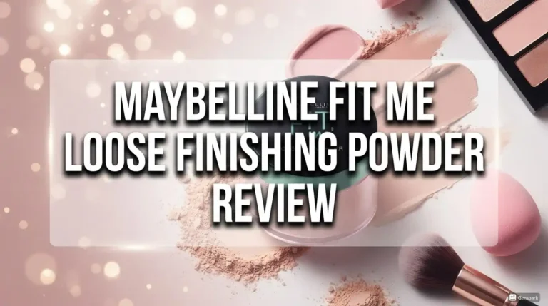 Maybelline Fit Me Loose Finishing Powder Review 2026: Worth It?