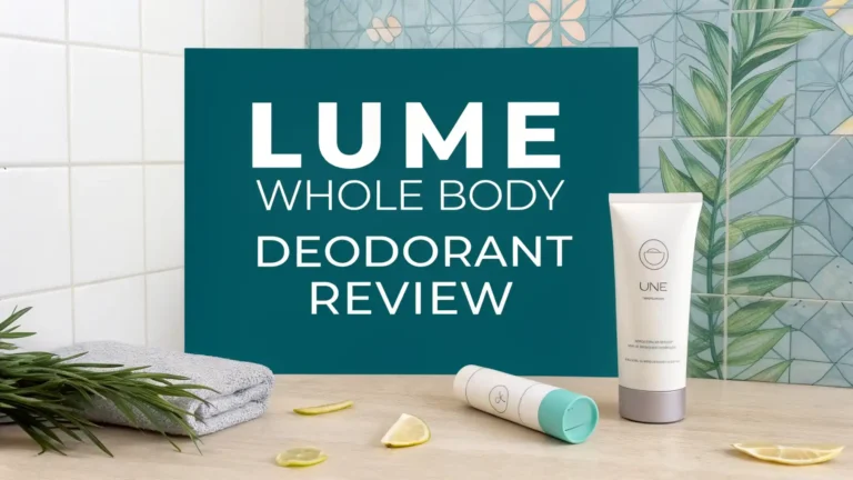Lume Whole Body Deodorant Review 2026: All in One Guide